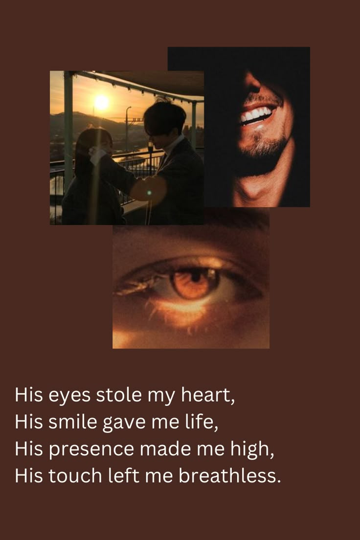 two pictures with the words his eyes stole my heart, his smile gave me life