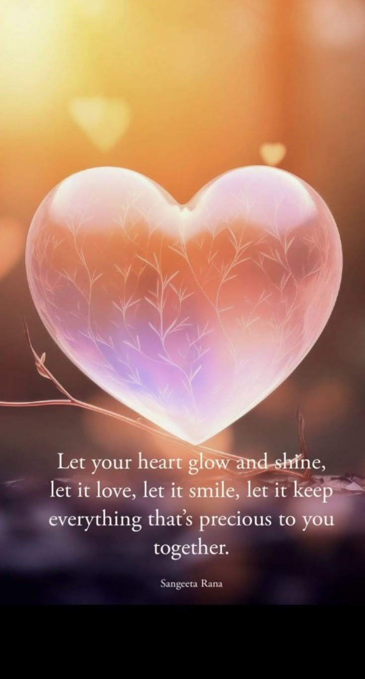 a heart with the words let your heart glow and shine, let it love, let it