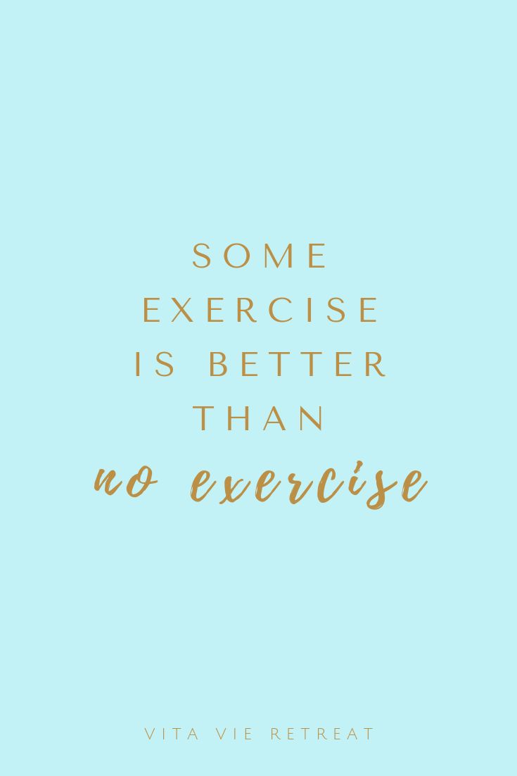 some exercise is better than no exercise via vive retreat on instagram