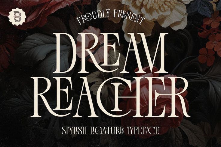 a font that reads, dream reacher with flowers on the bottom and below it