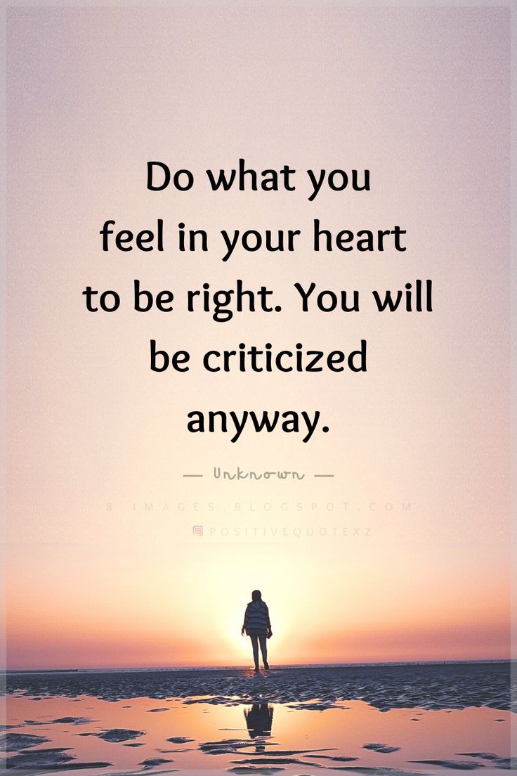 Follow Your Heart Quotes Do what you feel in your heart  to be right. You will be criticized anyway. Follow Your Heart Quotes, Following Your Heart Quotes, Motivation Meme, Your Heart Quotes, Untethered Soul, Love Quotes For Crush, Fresh Quotes, Inspirational Positive Quotes, About Heart