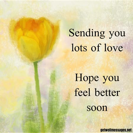 a yellow flower with the words sending you lots of love hope you feel better soon