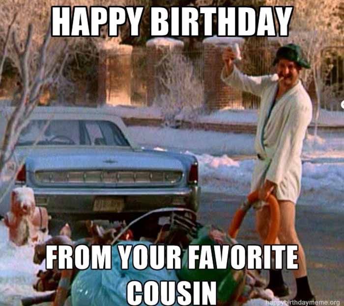 an image of happy birthday from your favorite cousin with funny captioning