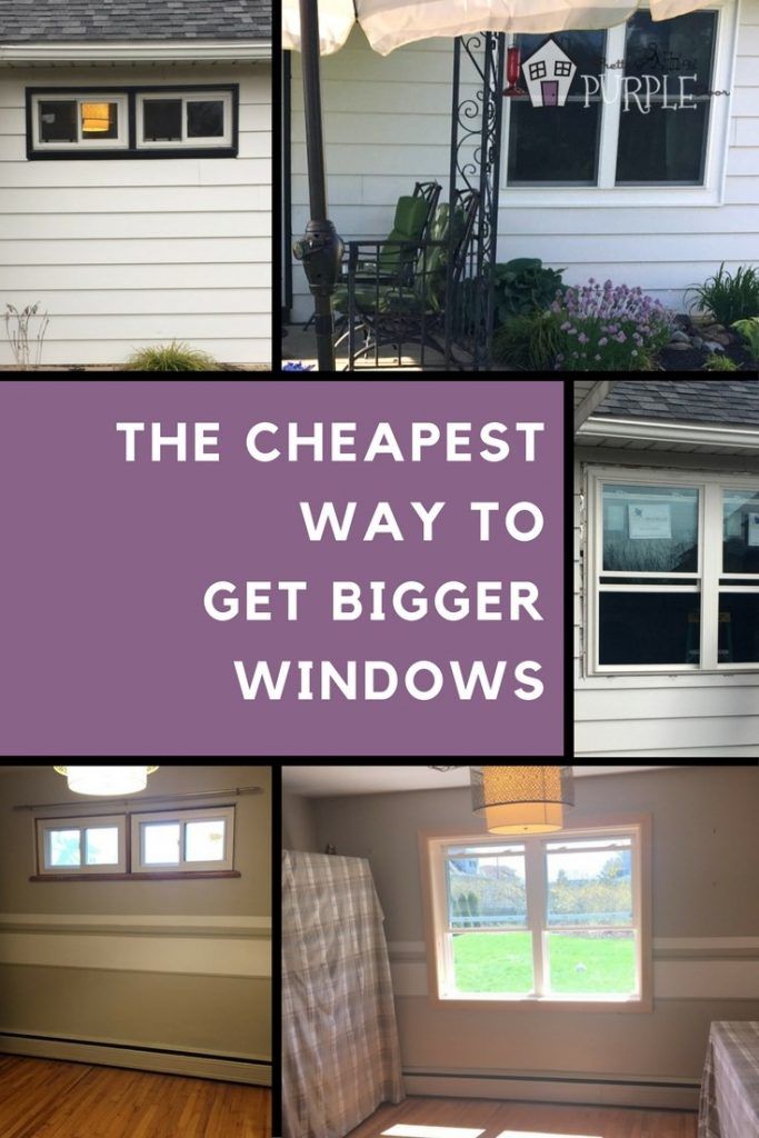 the cheapest way to get bigger windows