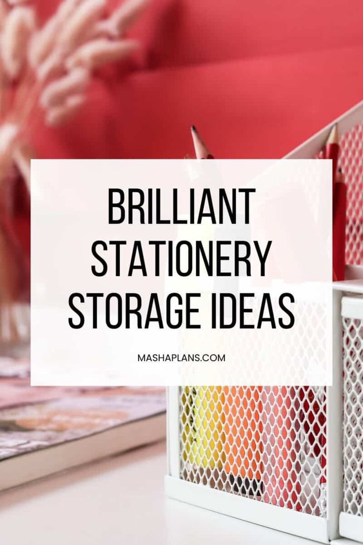 the words brilliant stationery storage ideas in front of a desk with magazines and pens