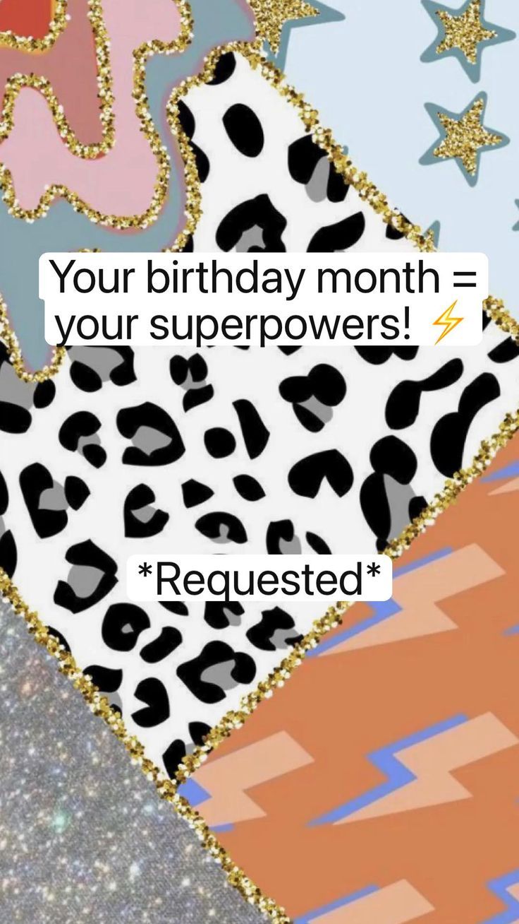 the text reads, your birthday month = your super powers = requested?