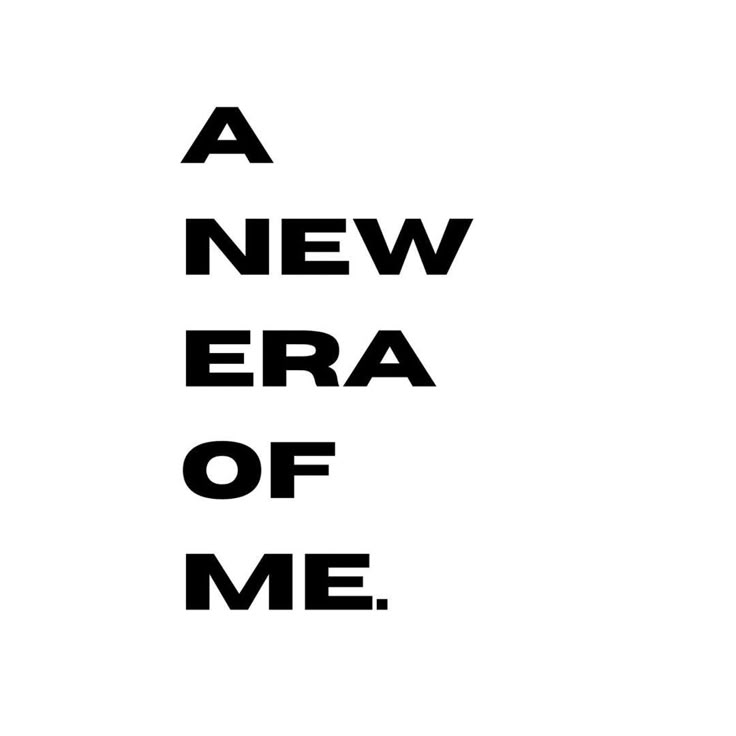 a black and white poster with the words a new era of me