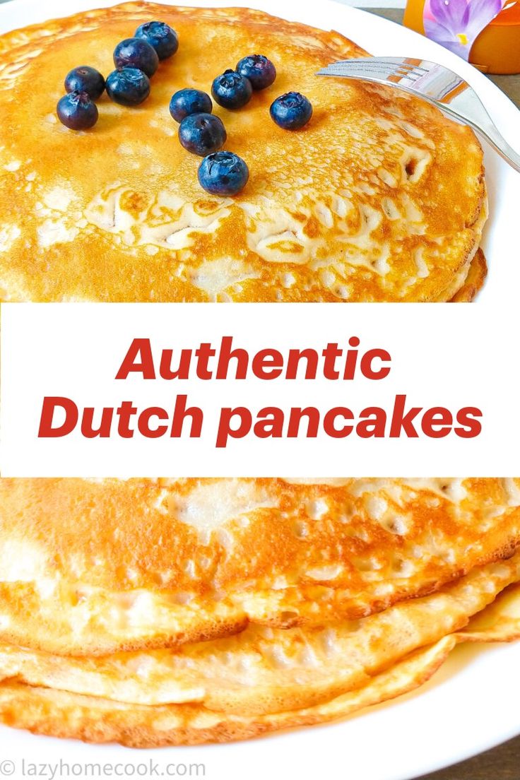 pancakes with blueberries are on a white plate and the words authentic dutch pancakes above them