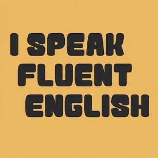 the words i speak fluent english are in black letters