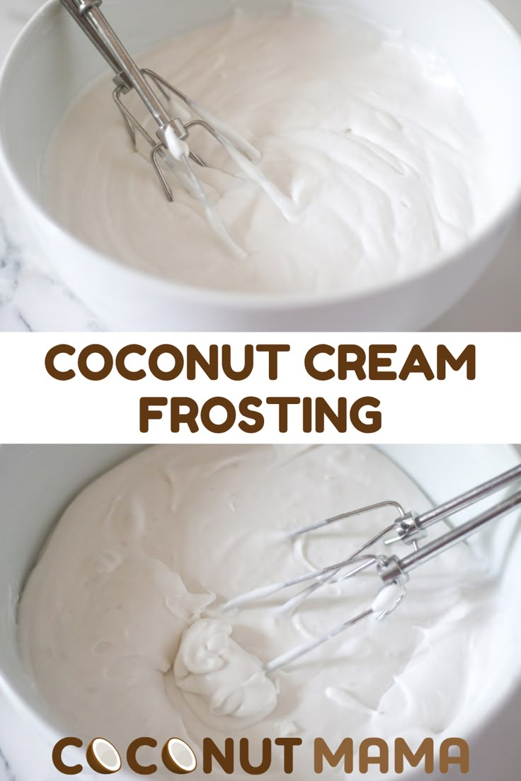 two bowls filled with cream and whisk on top of each other, next to the words coconut cream frosting