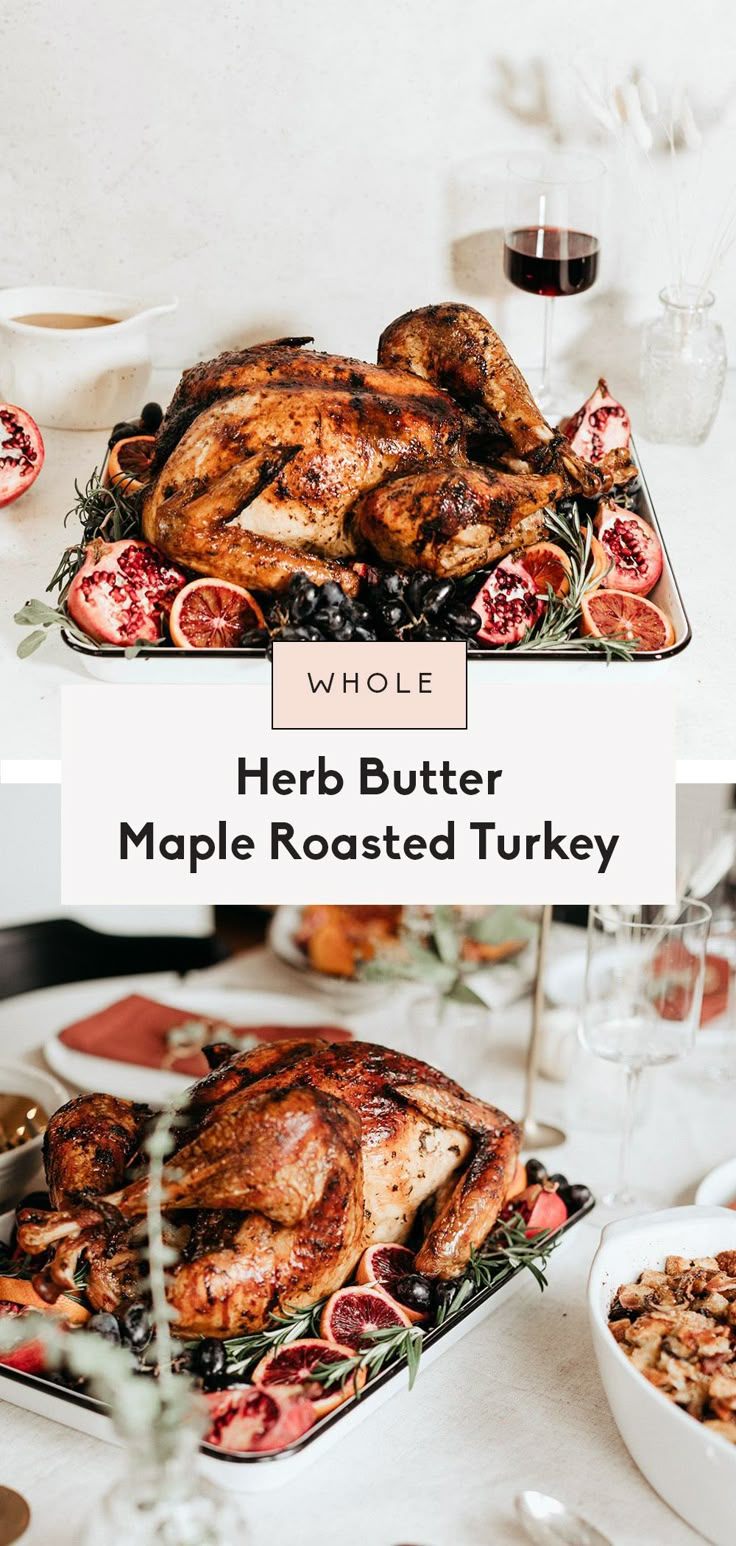 a whole roasted turkey on a platter with other dishes around it and the words, herb butter maple roasted turkey