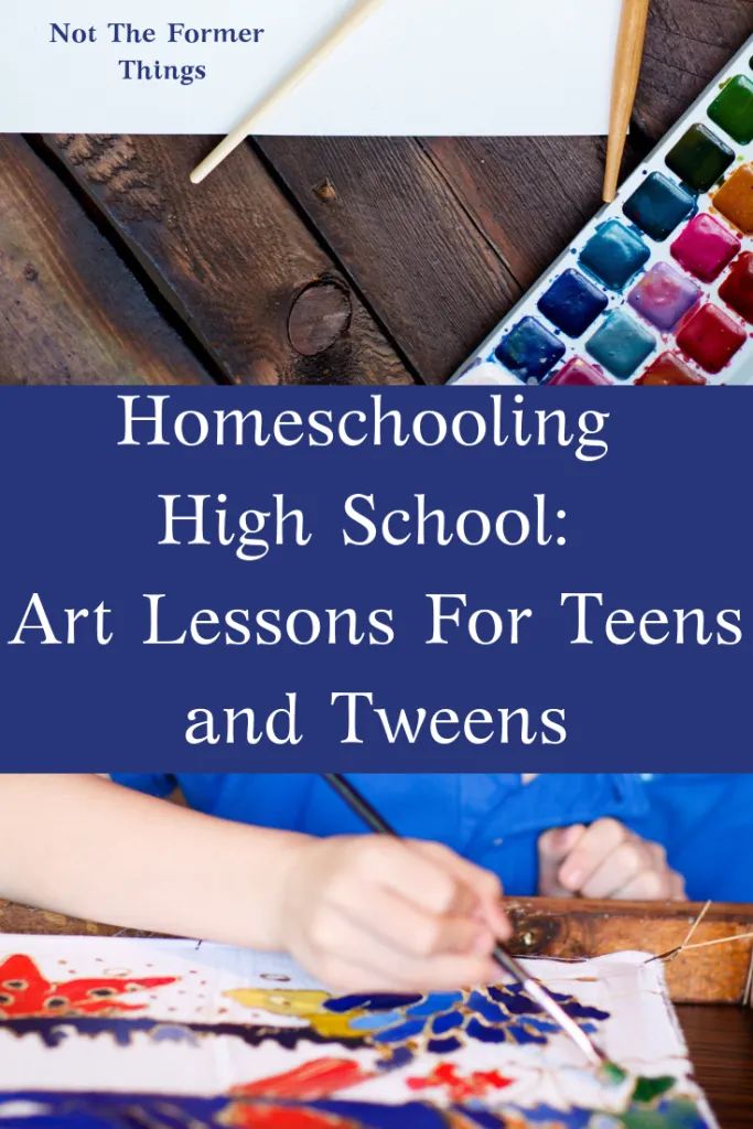 Homeschooling High School: Art Lessons For Teens and Tweens • Not The Former Things Diy Water Table, High School Electives, Design Learning, High School Homeschool, Homeschooling High School, High School Curriculum, High School Art Lessons, Learning Art, Diy Crafts For Adults