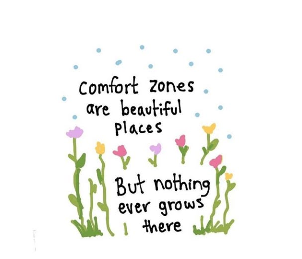 the words comfort zones are beautiful places but nothing ever grows there is an image of flowers