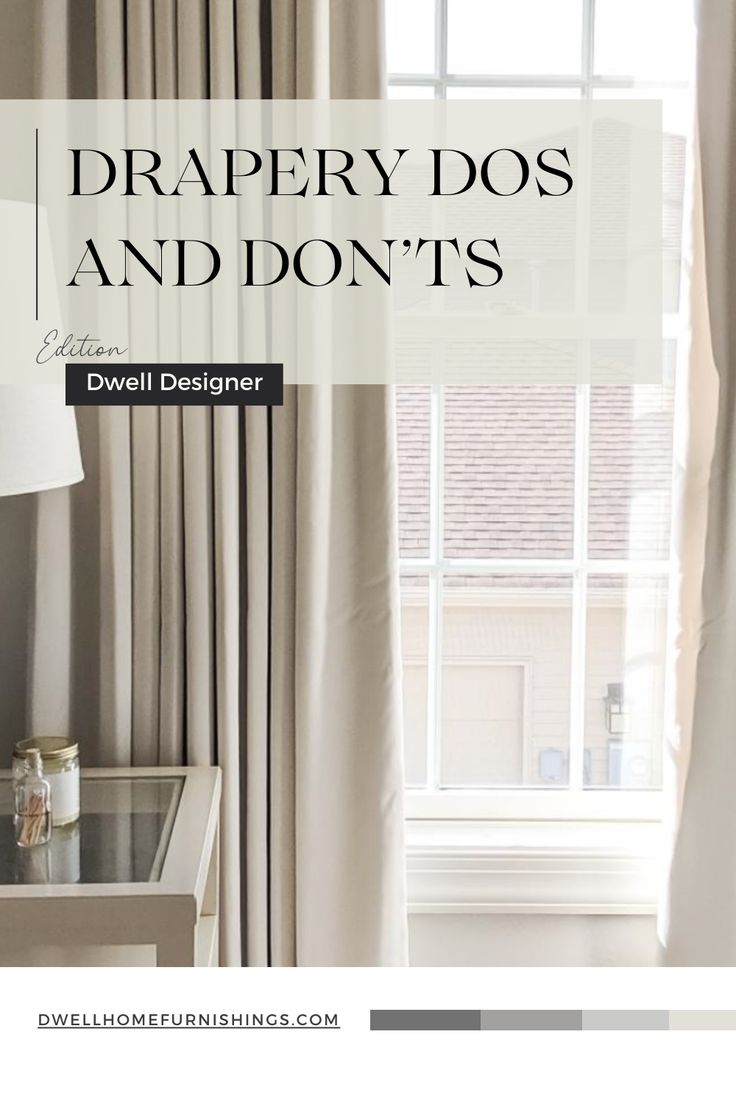 the drapery dos and don'ts guide is shown in front of a window