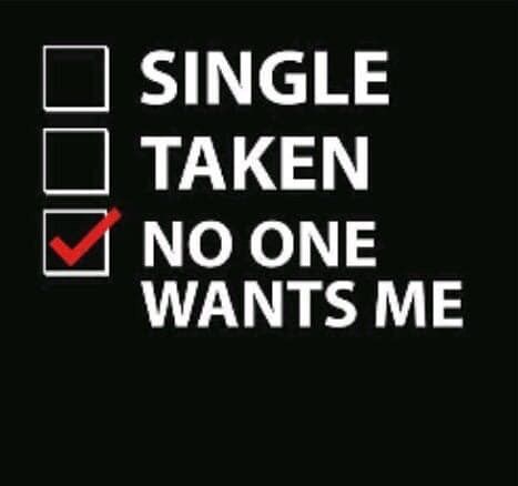 a sign that says single taken no one wants me