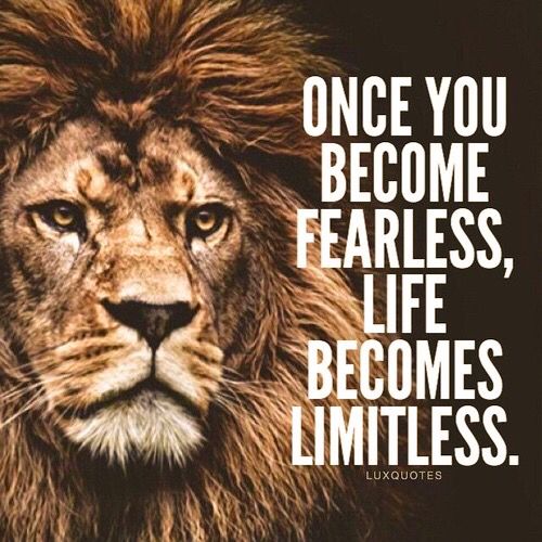 an image of a lion with the caption'once you become fearless, life becomes limitless '