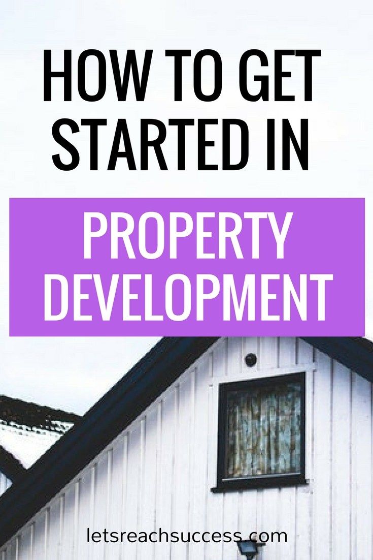 a white house with the words how to get started in property development written on it