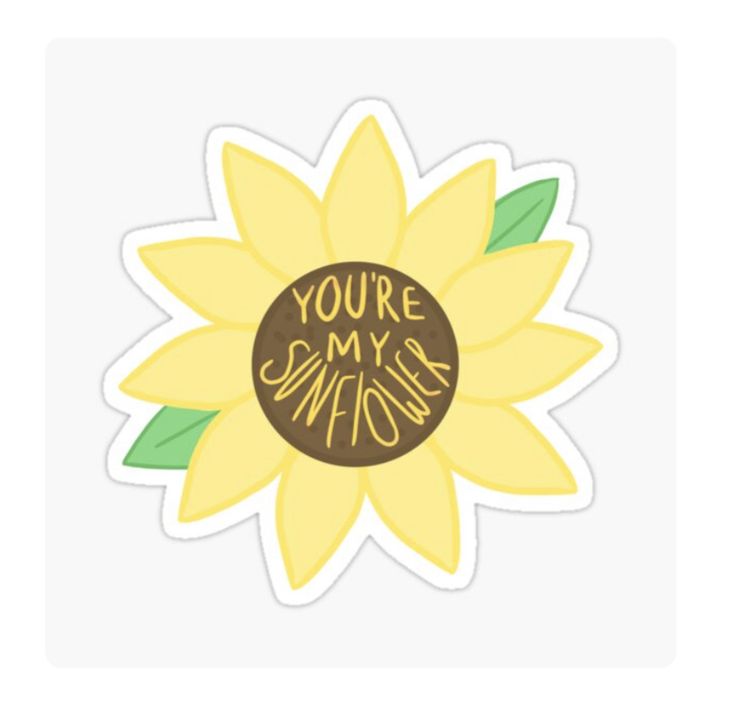 a yellow sunflower with the words you're my flower on it sticker