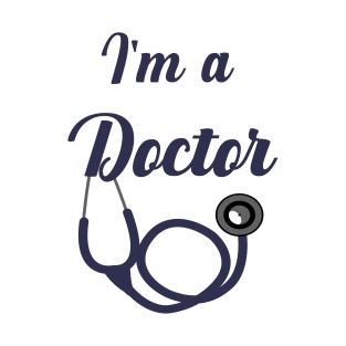 i'm a doctor with a stethoscope and the words i'm a doctor