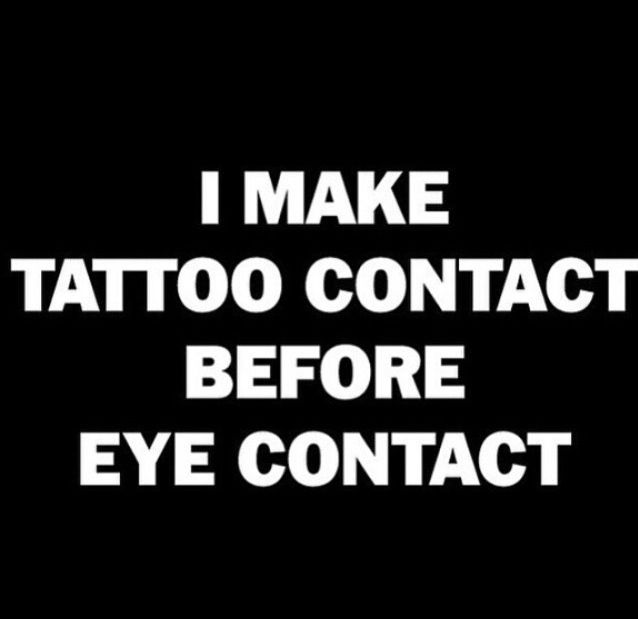 the words i make tattoo contact before eye contact are shown in white on a black background