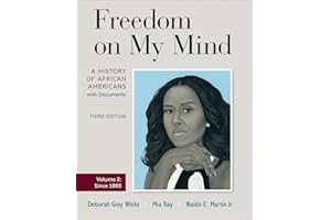 Freedom on My Mind, Volume Two: A History of African Americans, with Documents