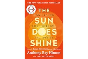 The Sun Does Shine: How I Found Life, Freedom, and Justice