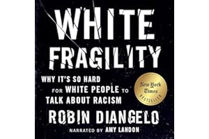 White Fragility: Why It's So Hard for White People to Talk About Racism