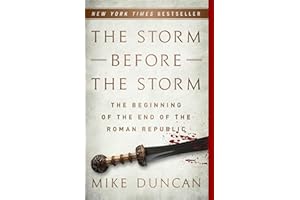 The Storm Before the Storm: The Beginning of the End of the Roman Republic