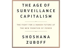 The Age of Surveillance Capitalism: The Fight for a Human Future at the New Frontier of Power