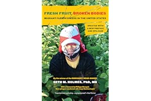 Fresh Fruit, Broken Bodies: Migrant Farmworkers in the United States, Updated with a New Preface and Epilogue (California Ser