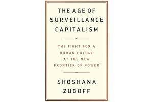 The Age of Surveillance Capitalism: The Fight for a Human Future at the New Frontier of Power