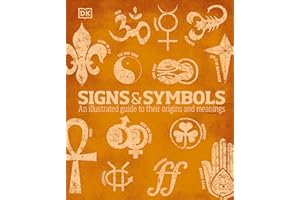 Signs and Symbols: An Illustrated Guide to Their Origins and Meanings (DK Compact Culture Guides)