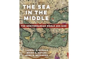 The Sea in the Middle: The Mediterranean World, 650–1650