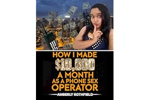 How I Made $10,000 A Month As A Phone Sex Operator