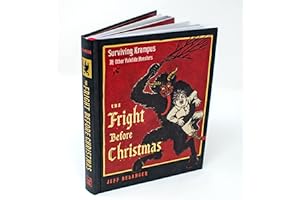 The Fright Before Christmas: Surviving Krampus and Other Yuletide Monsters, Witches, and Ghosts