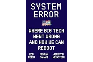 System Error: Where Big Tech Went Wrong and How We Can Reboot