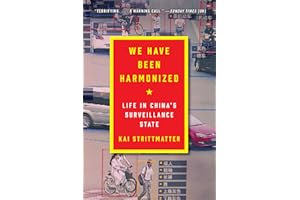 We Have Been Harmonized: Life in China's Surveillance State