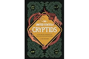 The United States of Cryptids: A Tour of American Myths and Monsters