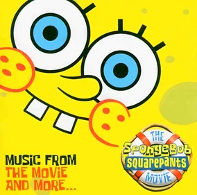 The SpongeBob SquarePants Movie  Music from the Movie and More