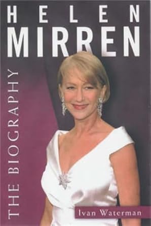 Helen Mirren: The Biography