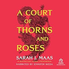 A Court of Thorns and Roses Audiobook By Sarah J. Maas cover art