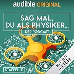 Sag mal, du als Physiker. Der Podcast: Staffel 11 Titelbild