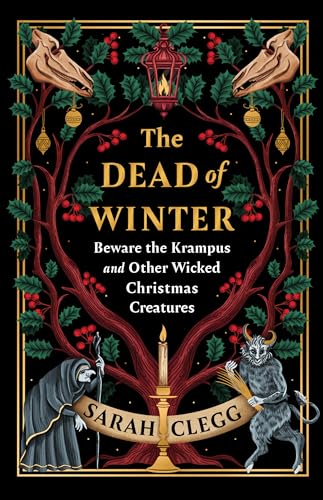 The Dead of Winter: Beware the Krampus and Other Wicked Christmas Creatures