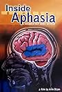 Inside Aphasia: A Documentary About Aphasia (2007)