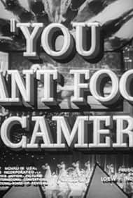 You Can't Fool a Camera (1941)