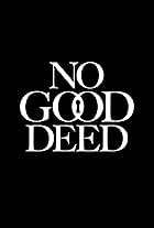 No Good Deed