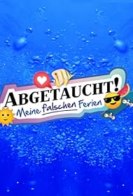 Abgetaucht! - Meine falschen Ferien (2021)