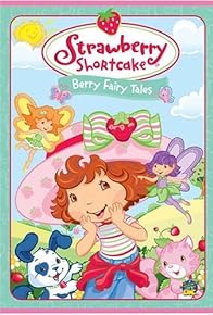 Primary photo for Strawberry Shortcake: Berry Fairy Tales