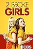 2 Broke Girls (TV Series 2011–2017) Poster