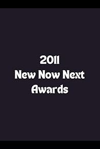 Primary photo for 2011 New Now Next Awards